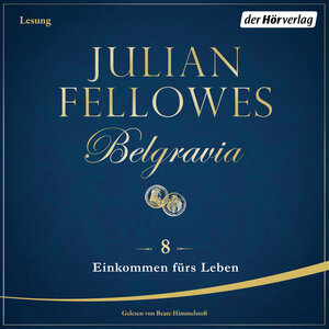 Buchcover Belgravia (8) - Einkommen fürs Leben | Julian Fellowes | EAN 9783844524871 | ISBN 3-8445-2487-8 | ISBN 978-3-8445-2487-1