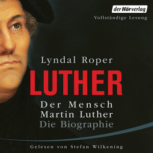 Buchcover Der Mensch Martin Luther: Die Biographie | Lyndal Roper | EAN 9783844527544 | ISBN 3-8445-2754-0 | ISBN 978-3-8445-2754-4