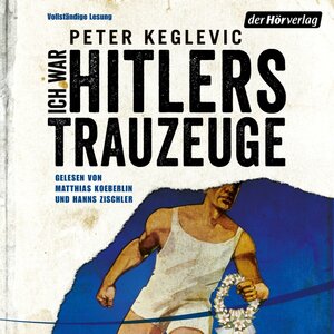 Buchcover Ich war Hitlers Trauzeuge | Peter Keglevic | EAN 9783844527797 | ISBN 3-8445-2779-6 | ISBN 978-3-8445-2779-7