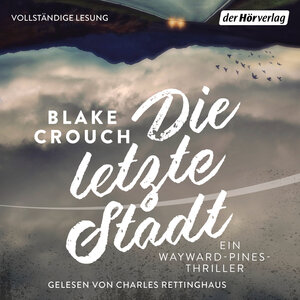 Buchcover Die letzte Stadt | Blake Crouch | EAN 9783844536409 | ISBN 3-8445-3640-X | ISBN 978-3-8445-3640-9