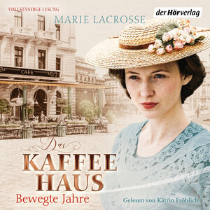 Buchcover Das Kaffeehaus - Bewegte Jahre | Marie Lacrosse | EAN 9783844539493 | ISBN 3-8445-3949-2 | ISBN 978-3-8445-3949-3