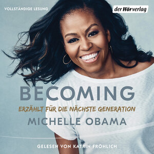 Buchcover BECOMING - Erzählt für die nächste Generation | Michelle Obama | EAN 9783844543360 | ISBN 3-8445-4336-8 | ISBN 978-3-8445-4336-0