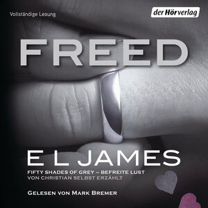 Buchcover Freed - Fifty Shades of Grey. Befreite Lust von Christian selbst erzählt | E L James | EAN 9783844543810 | ISBN 3-8445-4381-3 | ISBN 978-3-8445-4381-0