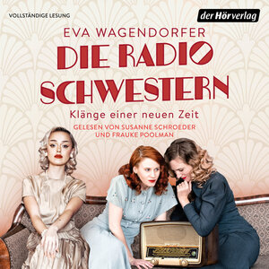 Buchcover Die Radioschwestern | Eva Wagendorfer | EAN 9783844545258 | ISBN 3-8445-4525-5 | ISBN 978-3-8445-4525-8