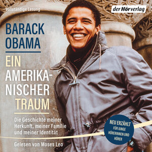 Buchcover Ein amerikanischer Traum (Neu erzählt für junge Hörerinnen und Hörer) | Barack Obama | EAN 9783844546002 | ISBN 3-8445-4600-6 | ISBN 978-3-8445-4600-2