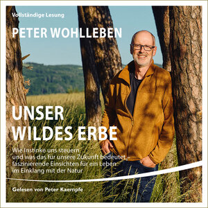Buchcover Unser wildes Erbe | Peter Wohlleben | EAN 9783844549775 | ISBN 3-8445-4977-3 | ISBN 978-3-8445-4977-5