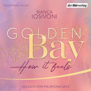 Buchcover Golden Bay − How it Feels | Bianca Iosivoni | EAN 9783844551020 | ISBN 3-8445-5102-6 | ISBN 978-3-8445-5102-0