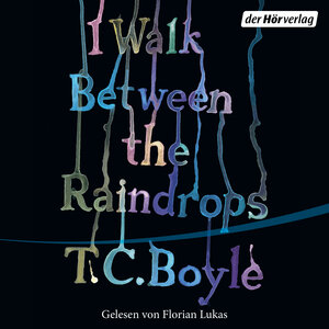 Buchcover I walk between the Raindrops | T.C. Boyle | EAN 9783844551853 | ISBN 3-8445-5185-9 | ISBN 978-3-8445-5185-3