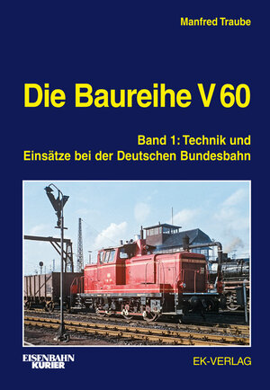 Buchcover Die Baureihe V 60 | Manfred Traube | EAN 9783844660210 | ISBN 3-8446-6021-6 | ISBN 978-3-8446-6021-0