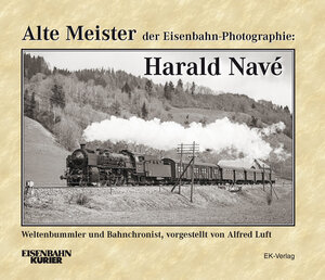 Buchcover Alte Meister der Eisenbahn-Photographie: Harald Navé | Alfred Luft | EAN 9783844662153 | ISBN 3-8446-6215-4 | ISBN 978-3-8446-6215-3