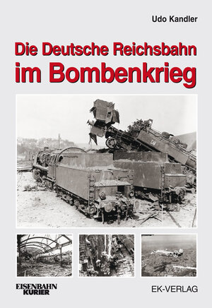 Buchcover Die Deutsche Reichsbahn im Bombenkrieg | Udo Kandler | EAN 9783844664133 | ISBN 3-8446-6413-0 | ISBN 978-3-8446-6413-3