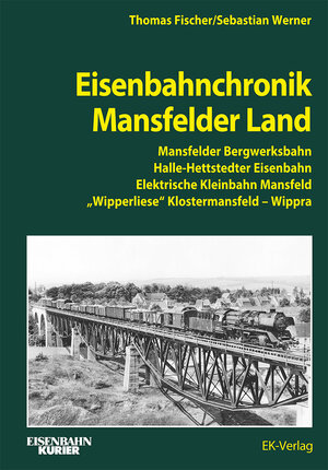 Buchcover Eisenbahnchronik Mansfelder Land | Thomas Fischer | EAN 9783844664324 | ISBN 3-8446-6432-7 | ISBN 978-3-8446-6432-4