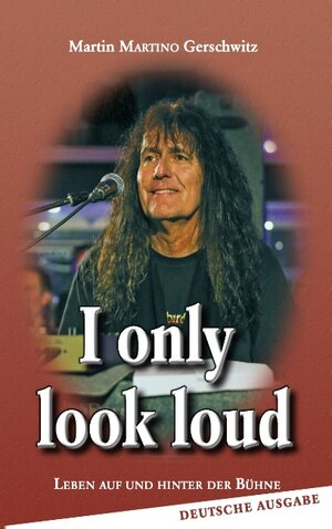 Buchcover I only look loud | Martin Gerschwitz | EAN 9783844800838 | ISBN 3-8448-0083-2 | ISBN 978-3-8448-0083-8