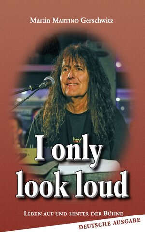 Buchcover I only look loud | Martin Gerschwitz | EAN 9783844800838 | ISBN 3-8448-0083-2 | ISBN 978-3-8448-0083-8