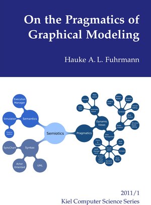 Buchcover On the Pragmatics of Graphical Modeling | Hauke A. L. Fuhrmann | EAN 9783844800845 | ISBN 3-8448-0084-0 | ISBN 978-3-8448-0084-5