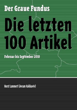 Buchcover Die letzten 100 Artikel | Horst Lummert | EAN 9783844806106 | ISBN 3-8448-0610-5 | ISBN 978-3-8448-0610-6