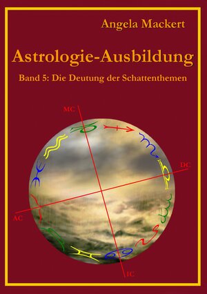 Buchcover Astrologie-Ausbildung, Band 5 | Angela Mackert | EAN 9783844808902 | ISBN 3-8448-0890-6 | ISBN 978-3-8448-0890-2