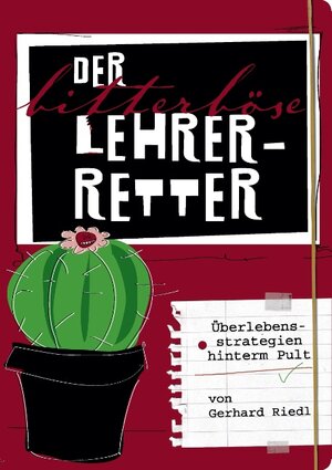 Buchcover Der bitterböse Lehrer-Retter | Gerhard Riedl | EAN 9783844812237 | ISBN 3-8448-1223-7 | ISBN 978-3-8448-1223-7