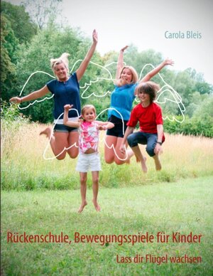 Buchcover Rückenschule, Bewegungsspiele für Kinder | Carola Bleis | EAN 9783844818932 | ISBN 3-8448-1893-6 | ISBN 978-3-8448-1893-2