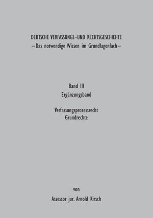 Buchcover Deutsche Verfassungs - und Rechtsgeschichte | Arnold Kirsch | EAN 9783844822717 | ISBN 3-8448-2271-2 | ISBN 978-3-8448-2271-7