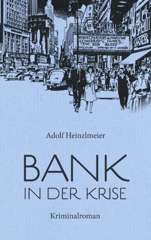 Buchcover Bank in der Krise | Adolf Heinzlmeier | EAN 9783844829037 | ISBN 3-8448-2903-2 | ISBN 978-3-8448-2903-7