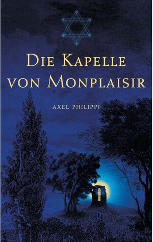 Buchcover Die Kapelle von Monplaisir | Axel Philippi | EAN 9783844833379 | ISBN 3-8448-3337-4 | ISBN 978-3-8448-3337-9