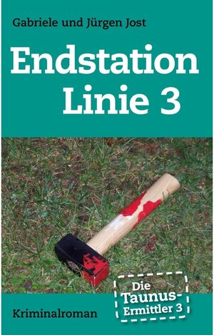 Buchcover Die Taunus-Ermittler Band 3 - Endstation Linie 3 | Gabriele Jost, Jürgen Jost | EAN 9783844834888 | ISBN 3-8448-3488-5 | ISBN 978-3-8448-3488-8