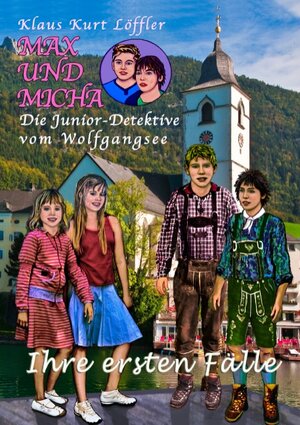 Buchcover Max und Micha, die Junior - Detektive vom Wolfgangsee | Klaus Kurt Löffler | EAN 9783844853742 | ISBN 3-8448-5374-X | ISBN 978-3-8448-5374-2