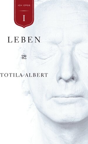Buchcover Die Geburt aus dem Ich Teil 1 - Leben | Totila Albert | EAN 9783844853766 | ISBN 3-8448-5376-6 | ISBN 978-3-8448-5376-6