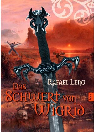 Buchcover Das Schwert von Wigrid | Rafael Leng | EAN 9783844871968 | ISBN 3-8448-7196-9 | ISBN 978-3-8448-7196-8