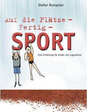 Buchcover Auf die Plätze - Fertig - Sport | Stefan Romacker | EAN 9783844885798 | ISBN 3-8448-8579-X | ISBN 978-3-8448-8579-8