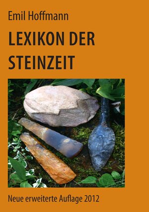 Buchcover Lexikon der Steinzeit | Emil Hoffmann | EAN 9783844888980 | ISBN 3-8448-8898-5 | ISBN 978-3-8448-8898-0