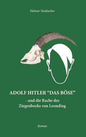 Buchcover Adolf Hitler "Das Böse" | Helmar Neubacher | EAN 9783844889772 | ISBN 3-8448-8977-9 | ISBN 978-3-8448-8977-2