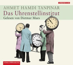 Buchcover Das Uhrenstellinstitut | Ahmet Hamdi Tanpinar | EAN 9783844903201 | ISBN 3-8449-0320-8 | ISBN 978-3-8449-0320-1