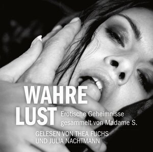 Buchcover Erotik Hörbuch Edition: Wahre Lust | Madame S. | EAN 9783844904031 | ISBN 3-8449-0403-4 | ISBN 978-3-8449-0403-1