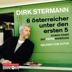 Buchcover Sechs Österreicher unter den ersten Fünf | Dirk Stermann | EAN 9783844904604 | ISBN 3-8449-0460-3 | ISBN 978-3-8449-0460-4