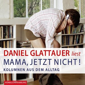 Buchcover Mama, jetzt nicht! | Daniel Glattauer | EAN 9783844904918 | ISBN 3-8449-0491-3 | ISBN 978-3-8449-0491-8