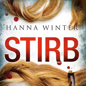 Buchcover Stirb | Hanna Winter | EAN 9783844905250 | ISBN 3-8449-0525-1 | ISBN 978-3-8449-0525-0