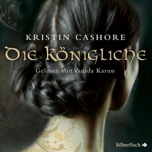 Buchcover Die Königliche (Die Sieben Königreiche 3) | Kristin Cashore | EAN 9783844906196 | ISBN 3-8449-0619-3 | ISBN 978-3-8449-0619-6