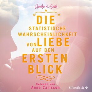 Buchcover Die statistische Wahrscheinlichkeit von Liebe auf den ersten Blick | Jennifer E. Smith | EAN 9783844906233 | ISBN 3-8449-0623-1 | ISBN 978-3-8449-0623-3