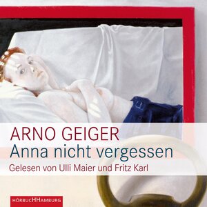 Buchcover Anna nicht vergessen | Arno Geiger | EAN 9783844907001 | ISBN 3-8449-0700-9 | ISBN 978-3-8449-0700-1