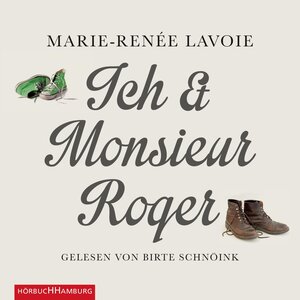 Buchcover Ich und Monsieur Roger | Marie-Renée Lavoie | EAN 9783844908497 | ISBN 3-8449-0849-8 | ISBN 978-3-8449-0849-7