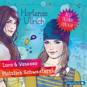 Buchcover Best Friends Forever: Luca & Vanessa: Plötzlich Schwestern! | Hortense Ullrich | EAN 9783844910766 | ISBN 3-8449-1076-X | ISBN 978-3-8449-1076-6