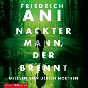 Buchcover Nackter Mann, der brennt | Friedrich Ani | EAN 9783844914474 | ISBN 3-8449-1447-1 | ISBN 978-3-8449-1447-4