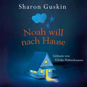 Buchcover Noah will nach Hause | Sharon Guskin | EAN 9783844914658 | ISBN 3-8449-1465-X | ISBN 978-3-8449-1465-8