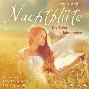 Buchcover Geschichten der Jahreszeiten 3: Nachtblüte. Die Erbin der Jahreszeiten | Jennifer Wolf | EAN 9783844915266 | ISBN 3-8449-1526-5 | ISBN 978-3-8449-1526-6