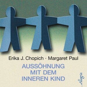 Buchcover Aussöhnung mit dem inneren Kind | Erika J. Chopich | EAN 9783844915488 | ISBN 3-8449-1548-6 | ISBN 978-3-8449-1548-8
