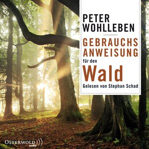 Buchcover Gebrauchsanweisung für den Wald | Peter Wohlleben | EAN 9783844915600 | ISBN 3-8449-1560-5 | ISBN 978-3-8449-1560-0