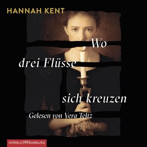 Buchcover Wo drei Flüsse sich kreuzen | Hannah Kent | EAN 9783844915662 | ISBN 3-8449-1566-4 | ISBN 978-3-8449-1566-2