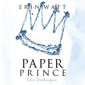 Buchcover Paper Prince (Paper-Reihe 2) | Erin Watt | EAN 9783844915709 | ISBN 3-8449-1570-2 | ISBN 978-3-8449-1570-9